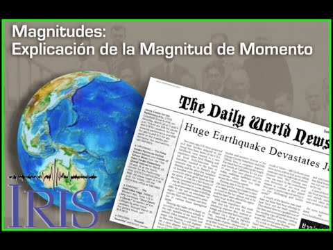 Magnitud de Momento—¿Qué pasó con la escala Richter?
