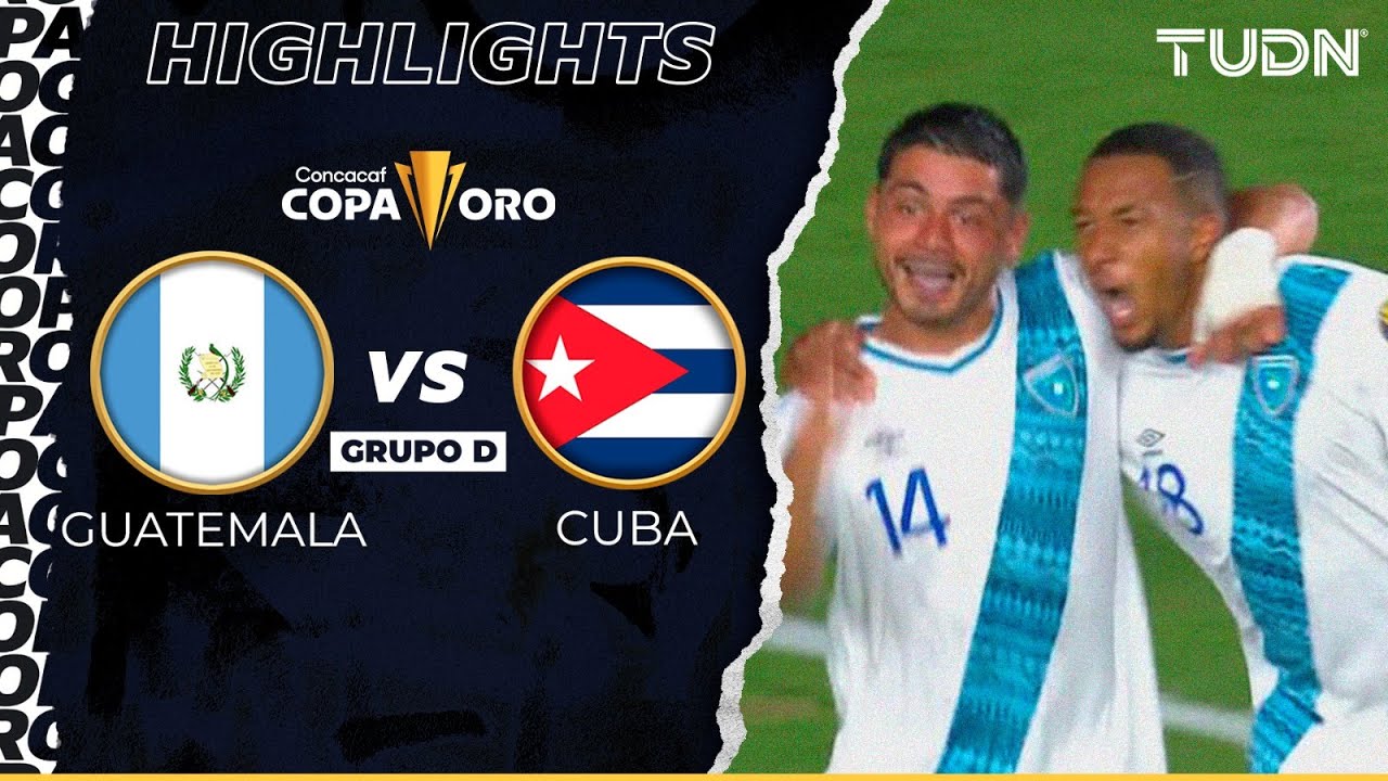 Highlights| Guatemala VS Cuba | Copa Oro 2023 | TUDN