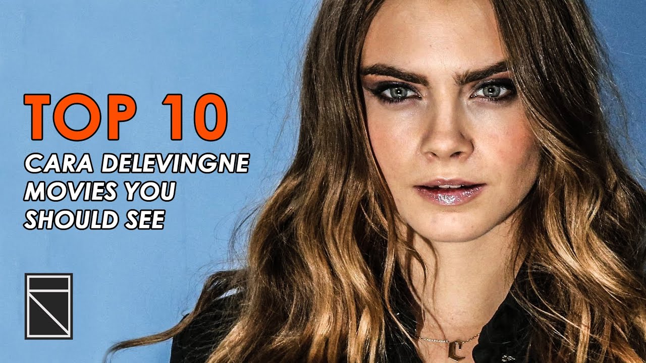 Top 10 Cara Delevingne Movies