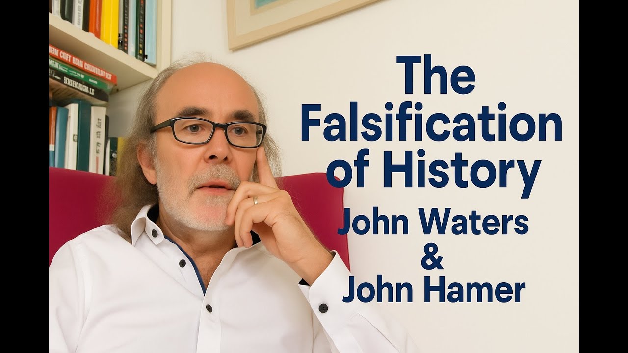 The Falsification of History - John Waters with author John Hamer