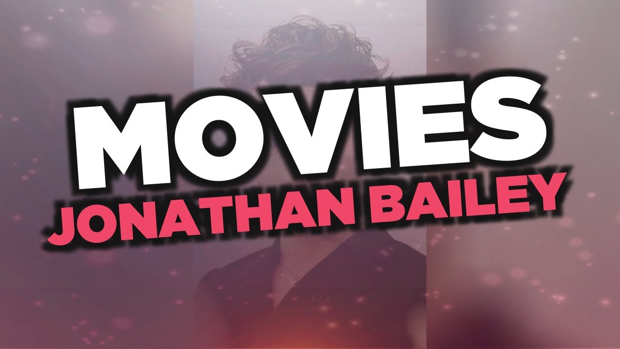 Best Jonathan Bailey movies
