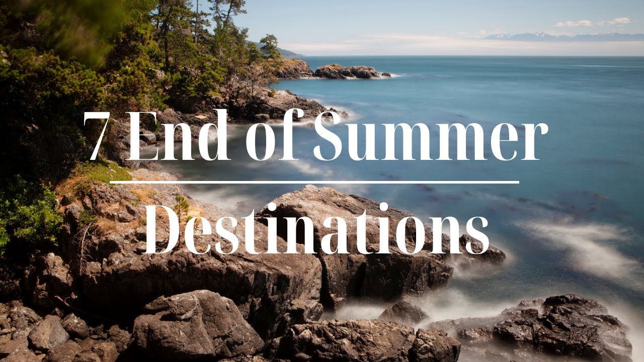Underrated Summer Travel Ideas: 7 End of Summer Gems