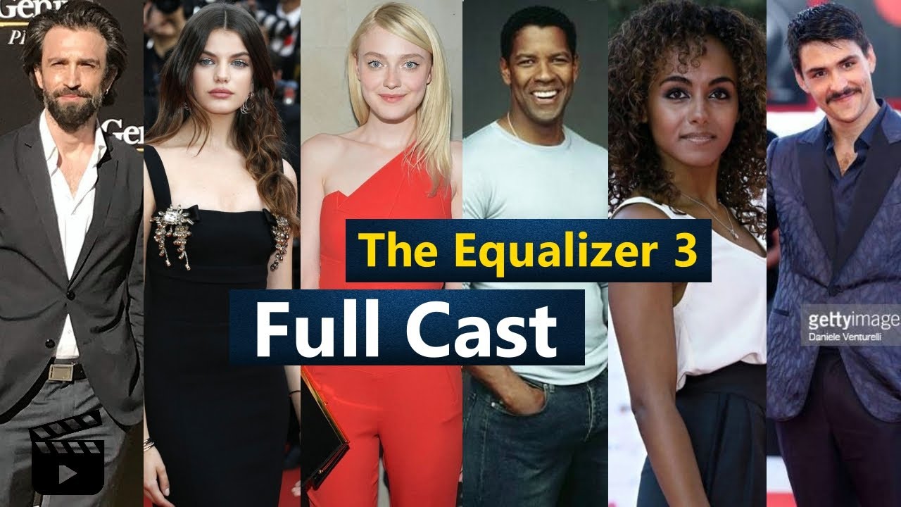 The Equalizer 3 Movie Cast Full Name & Details | The Equalizer Cast