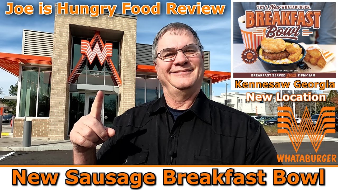 Whataburger® New Sausage Breakfast Bowl Review | Grand Opening Kennesaw Ga LTO | Joe is Hungry 🍪🧀🍳🍪🧀
