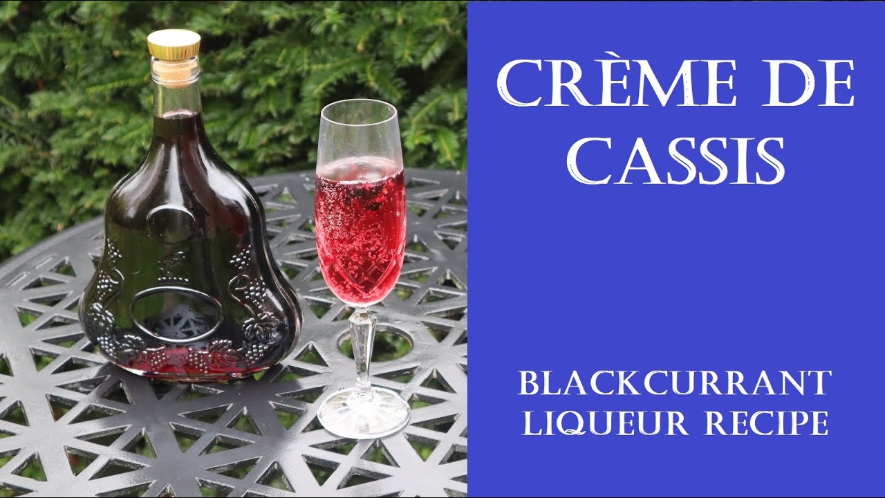 Creme de Cassis blackcurrant liqueur recipe (with Kir Royale)