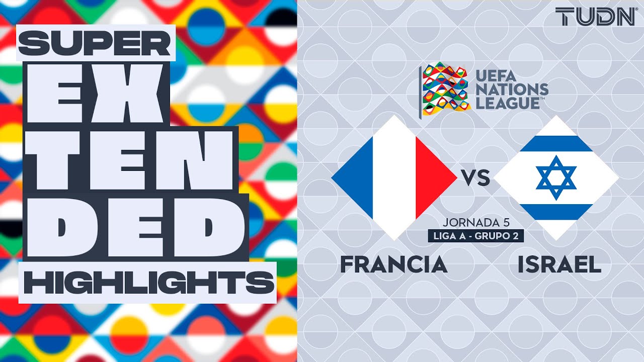 SUPER EXTENDED HIGHLIGHTS - Francia vs Israel | UEFA Nations League 2024 | TUDN