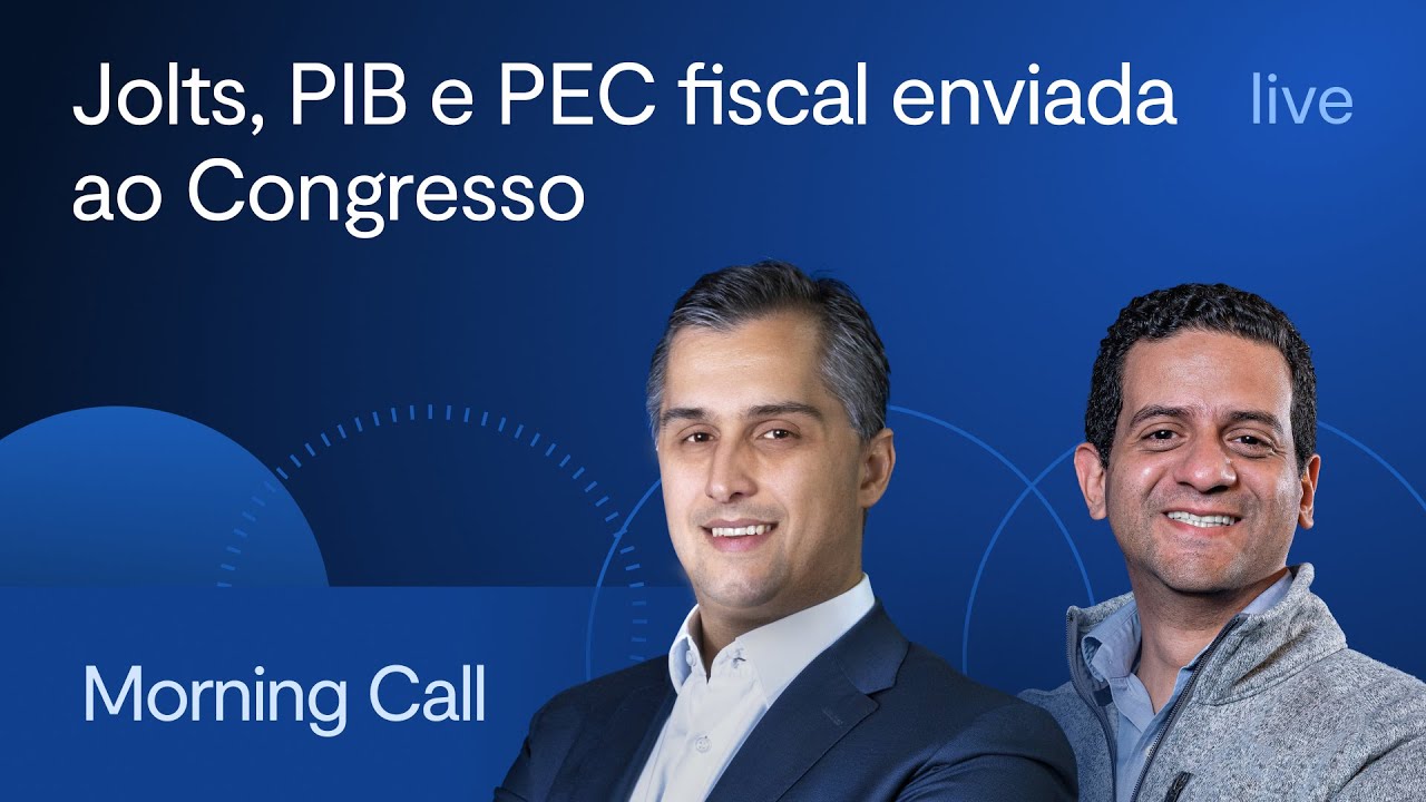 Jolts, PIB e PEC fiscal enviada ao Congresso - Morning Call - Jerson Zanlorenzi e Vitor Melo, CFA