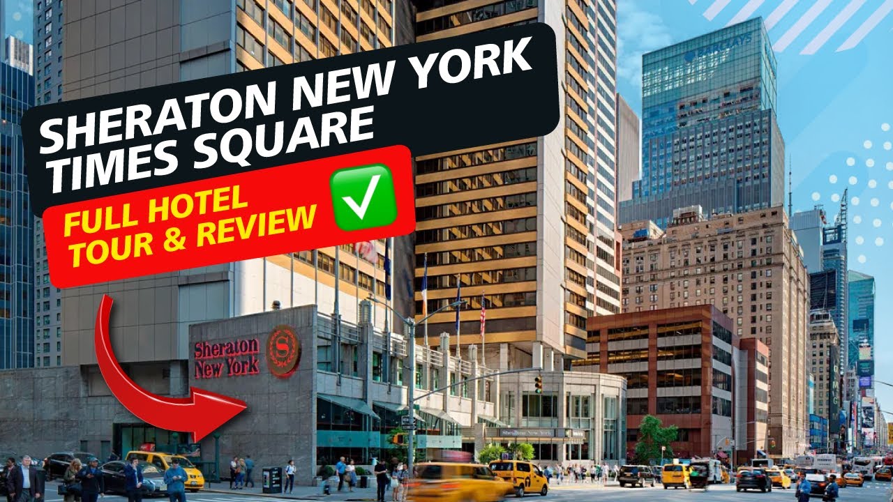 Sheraton New York Times Square Hotel ► FULL HOTEL TOUR 4K