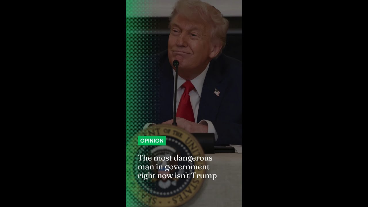 The most dangerous man in government right now isn't Trump