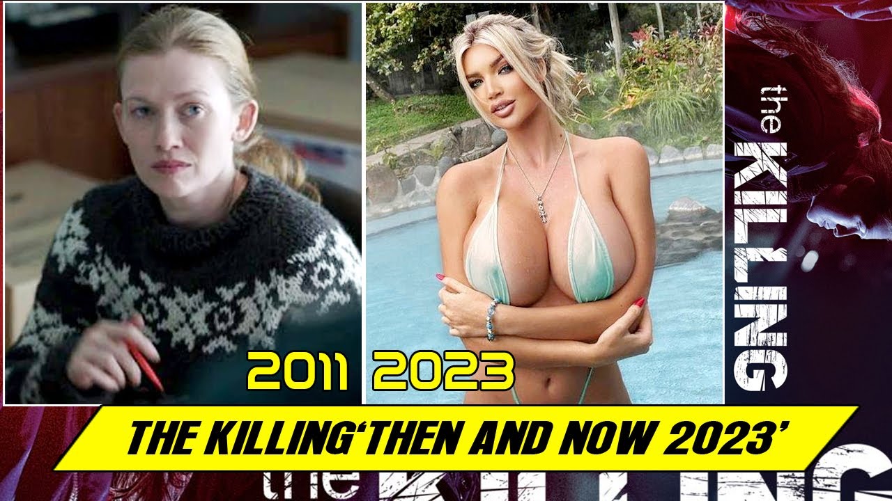 The Killing CAST ★ THEN AND NOW 2022 ★ BEFORE & AFTER !