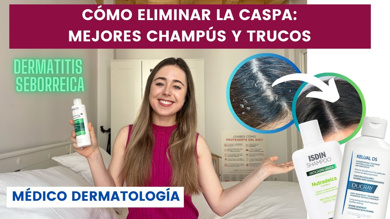 MÉDICO EXPLICA CÓMO ELIMINAR LA CASPA | MEJORES CHAMPÚS 2023 | DERMATITIS SEBORREICA MUJER Y HOMBRE