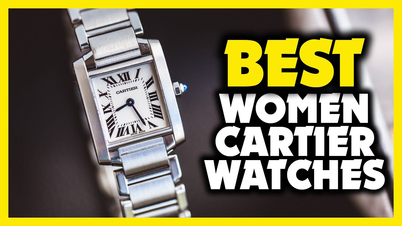 Cartier Women Watch - Top 10 Best Cartier Women Watches 2023