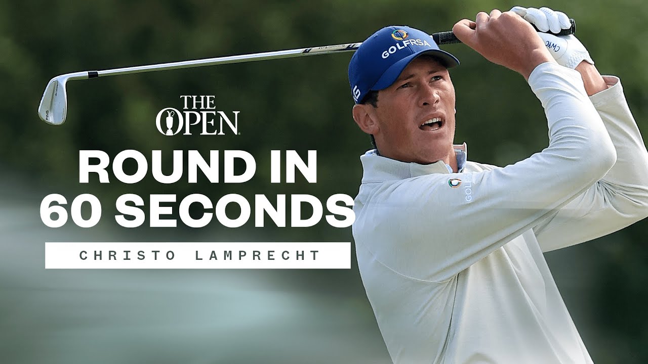 🔥 CHRISTO LAMPRECHT Leads The Way | Round In 60 Seconds ⏱️ | The 151st Open at Royal Liverpool