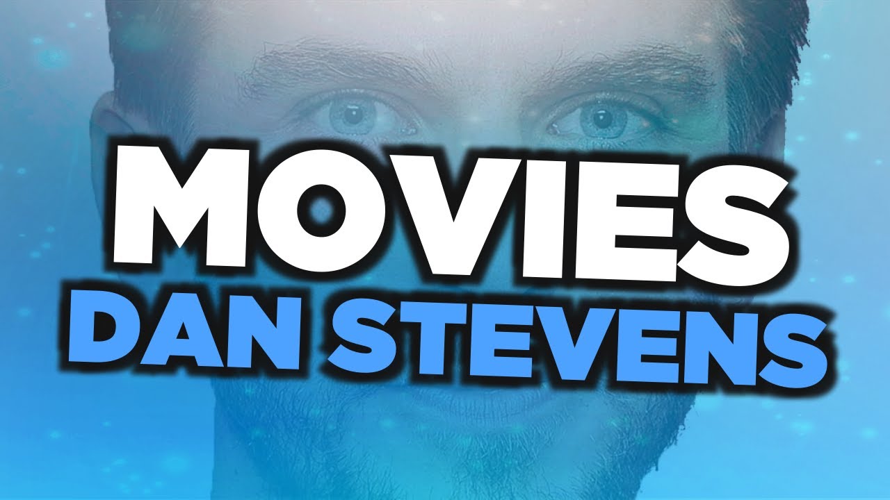 Best Dan Stevens movies