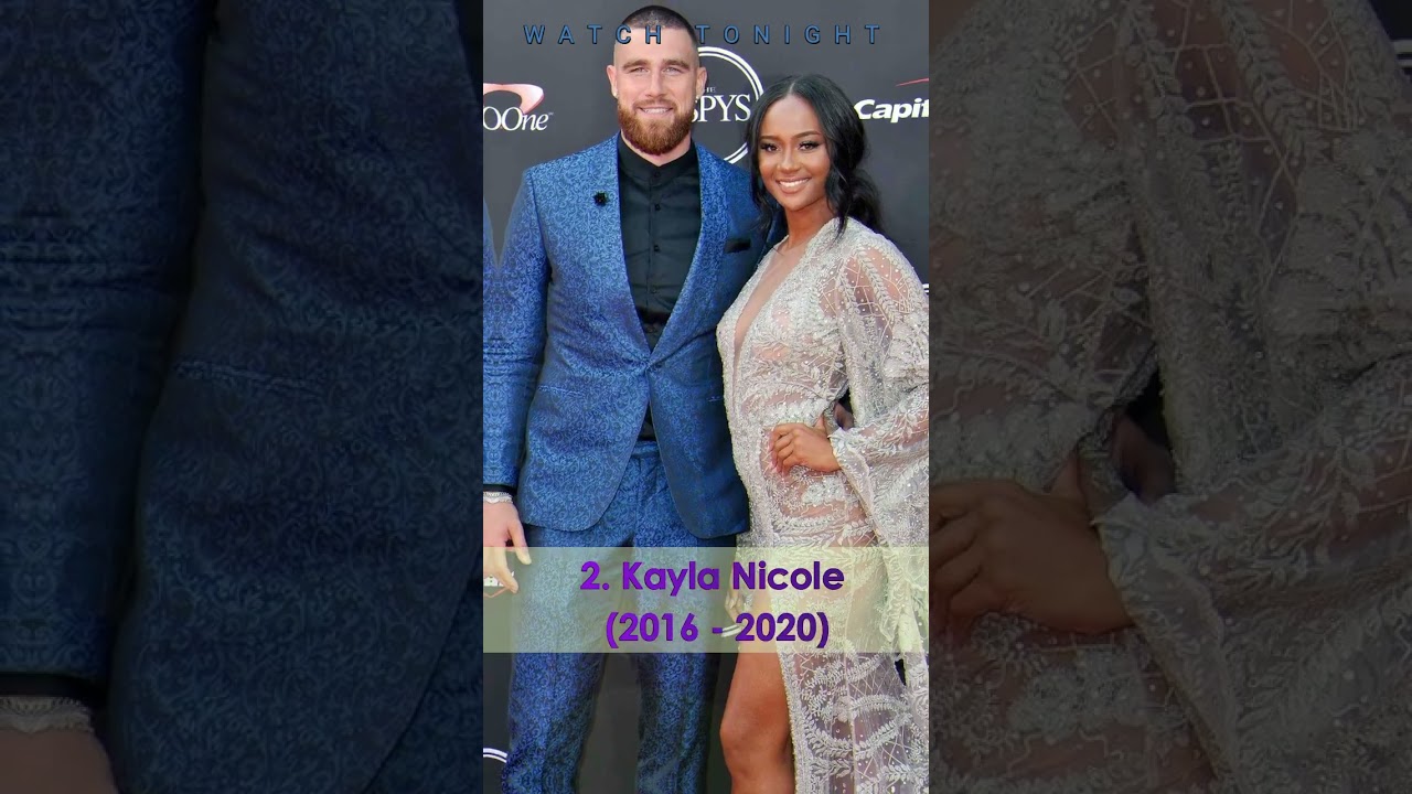 Travis Kelce Wife & Girlfriends List | Who is Travis Kelce dating? #traviskelce