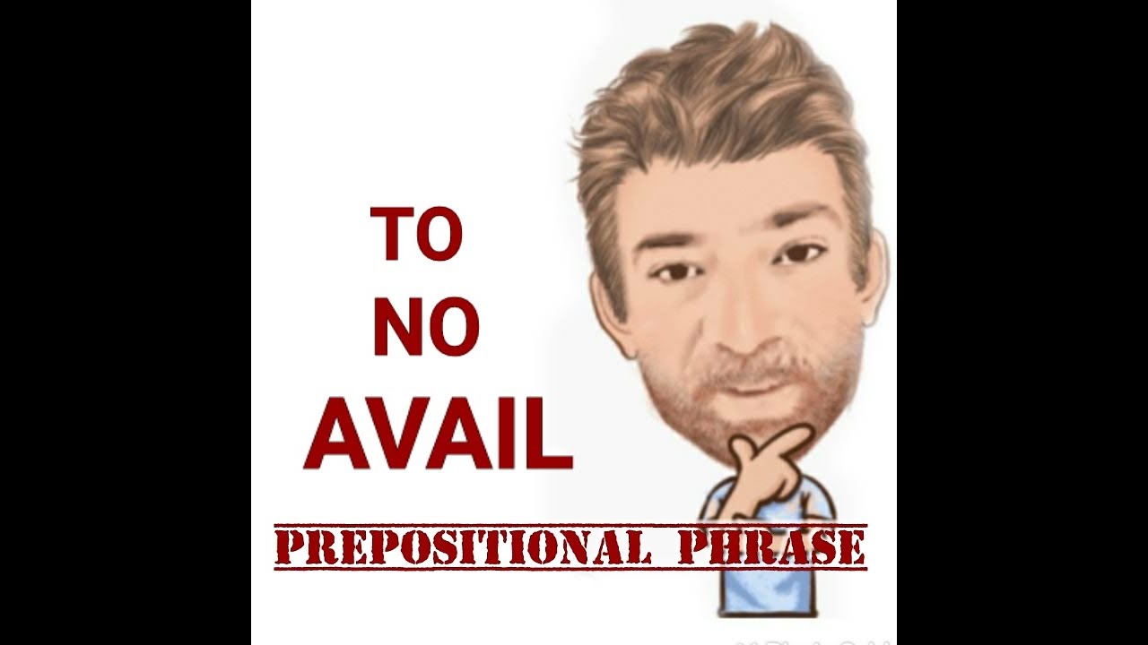 English Tutor Nick P Prepositional Phrase (119) To No Avail - Origin
