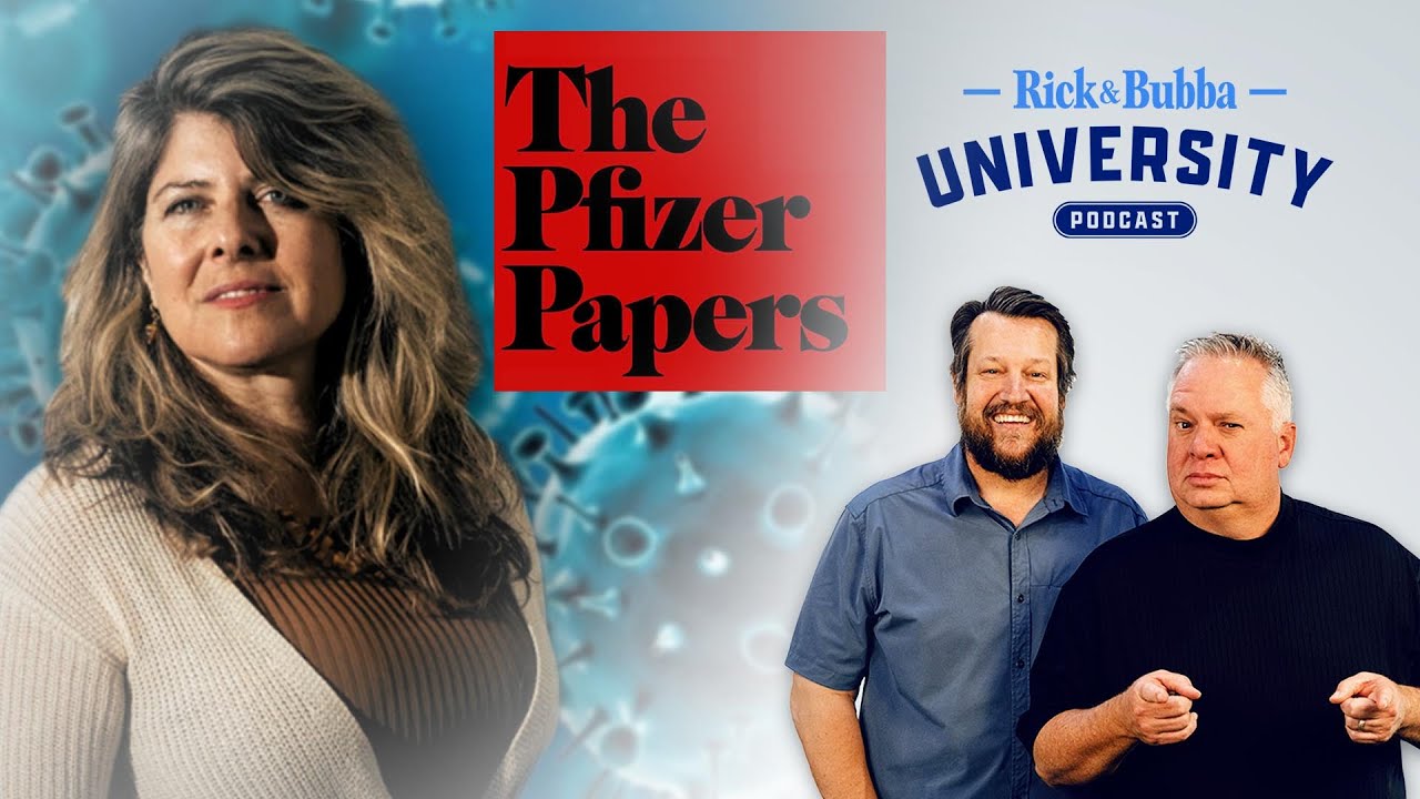 Pfizer & The FDA Lied to Us All | Dr. Naomi Wolf | Rick & Bubba University | Ep 222
