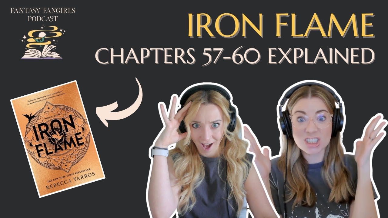 Iron Flame Explained Ep 11: Chapters 57-60 | Fantasy Fangirls Podcast Insights & Theories