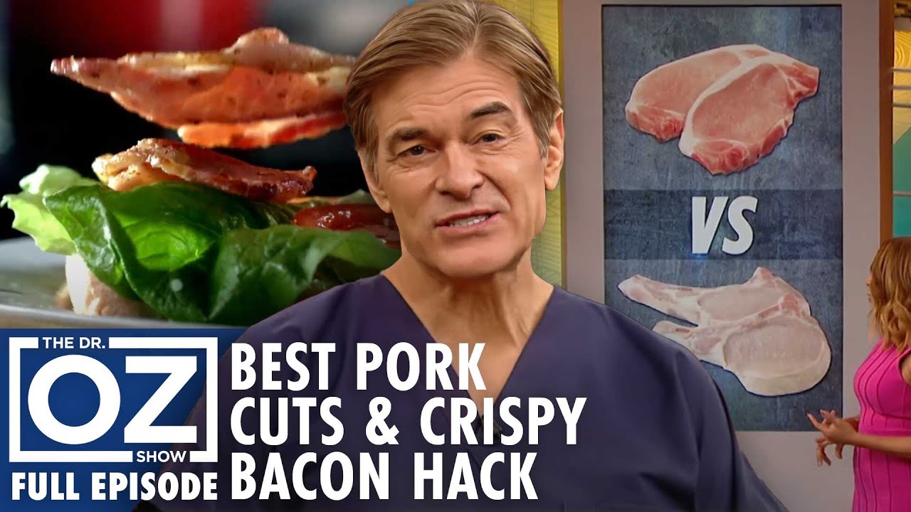 Best Pork Cuts & Crispy Bacon Hack | Dr. Oz | S10 | Ep 132 | Full Episode