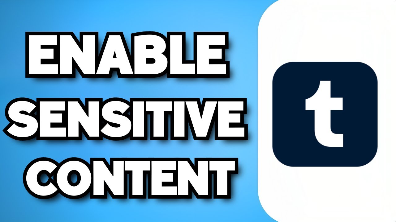 How To See Sensitive Content On Tumblr (2025 Guide)