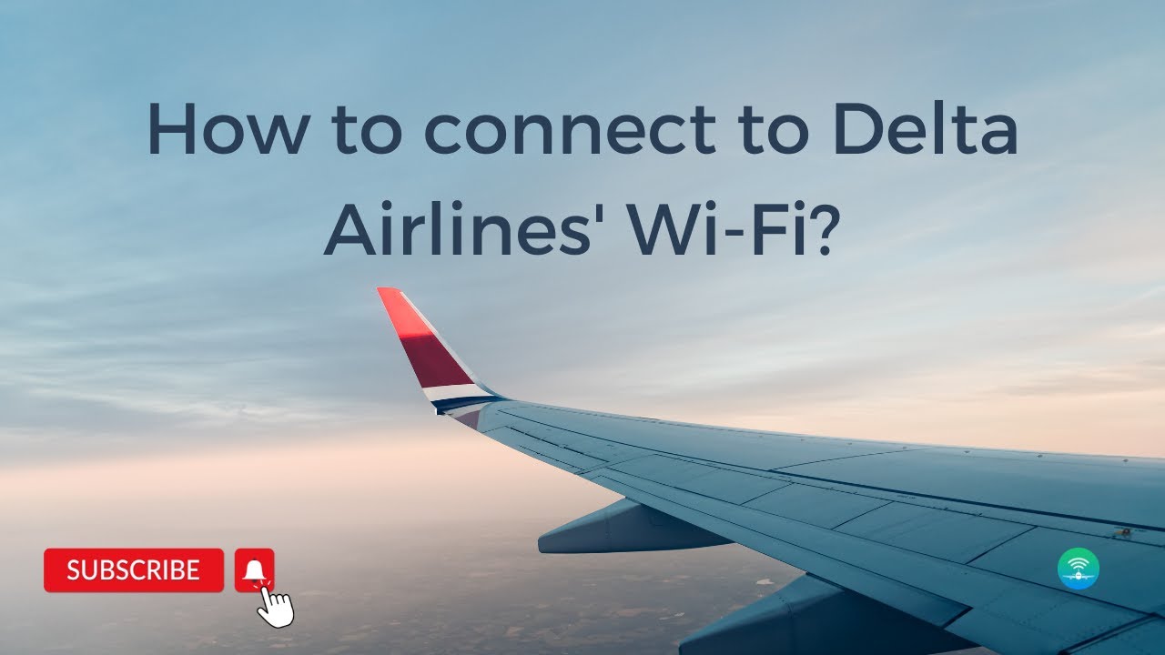 Connecting to Delta Airlines WiFi: A Step-by-Step Guide