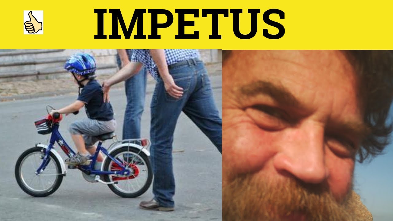 🔵 Impetus - Impetus Meaning - Impetus Examples - Impetus Definition - GRE 3500 Vocabulary