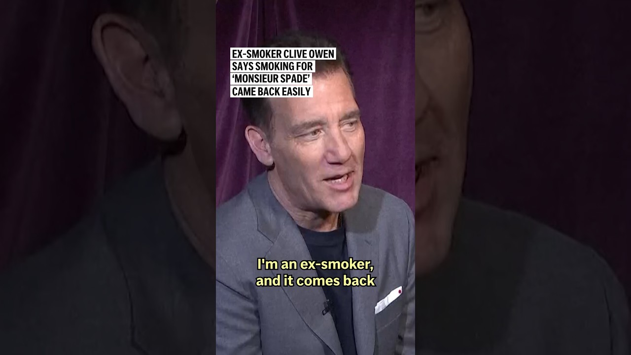 Ex-smoker Clive Owen says smoking for ‘Monsieur Spade’ came back easily