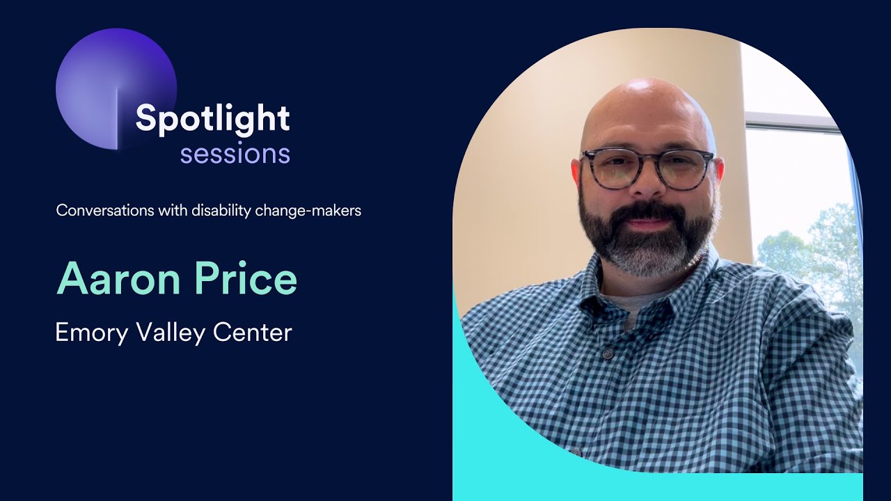 Aaron Price of Emory Valley Center | accessiBe's Spotlight Sessions