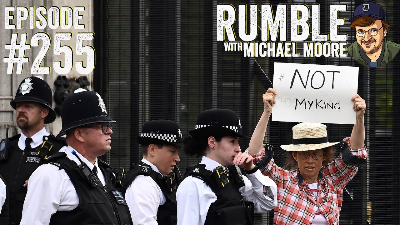 Monarchies Schmonarchies | Ep. 255 Rumble with Michael Moore podcast