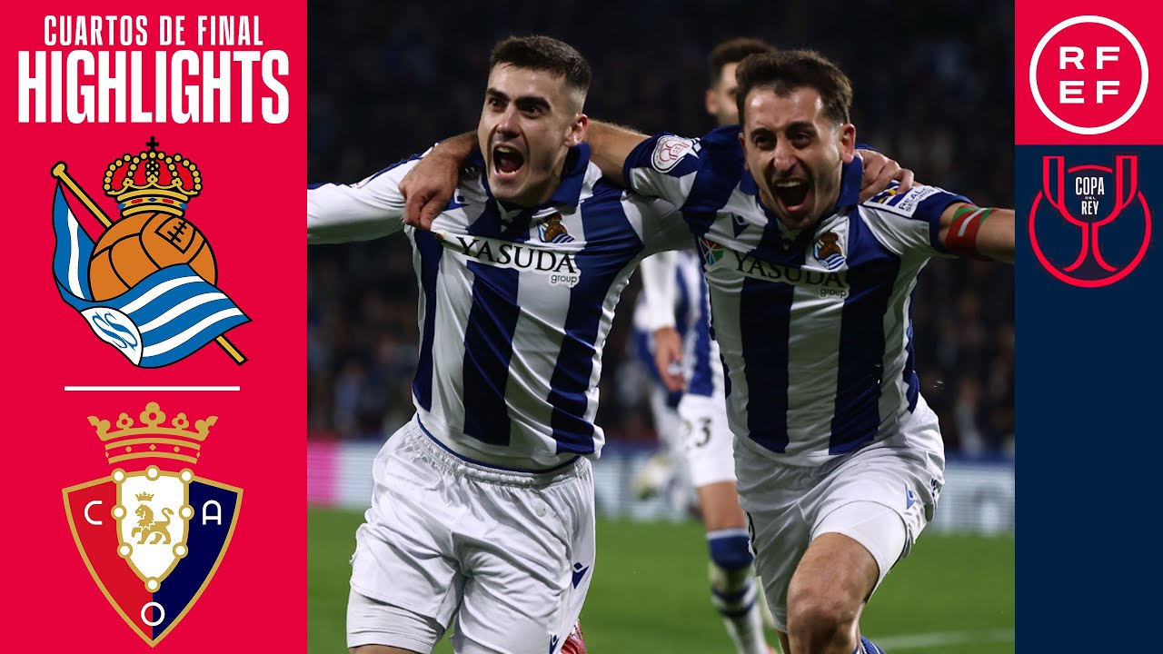 RESUMEN | Real Sociedad 2–0 CA Osasuna | Copa del Rey | Cuartos de final