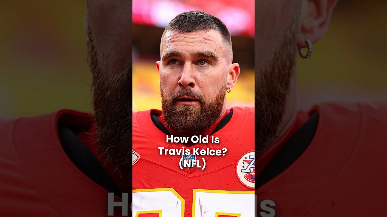How Old is Travis Kelce?