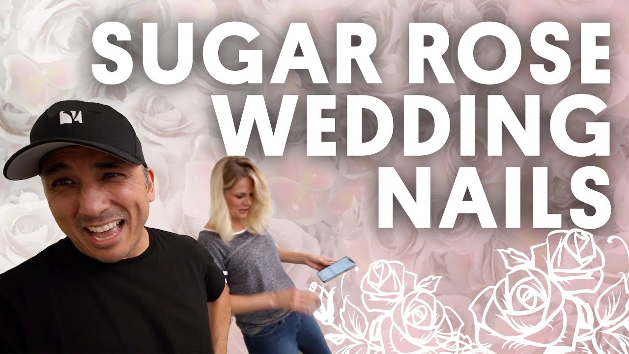 SUGAR ROSE WEDDING NAILS (ACRYLIC NAILS) - VLOG 135
