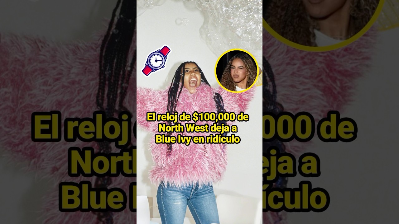 El reloj de $100,000 de North West deja a Blue Ivy en ridículo #celebrity #Blue Ivy #North West
