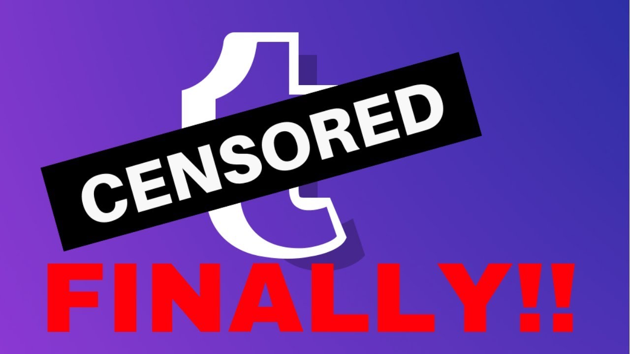 TUMBLR FINALLY TO REMOVE SENSITIVE ADULT CONTENT