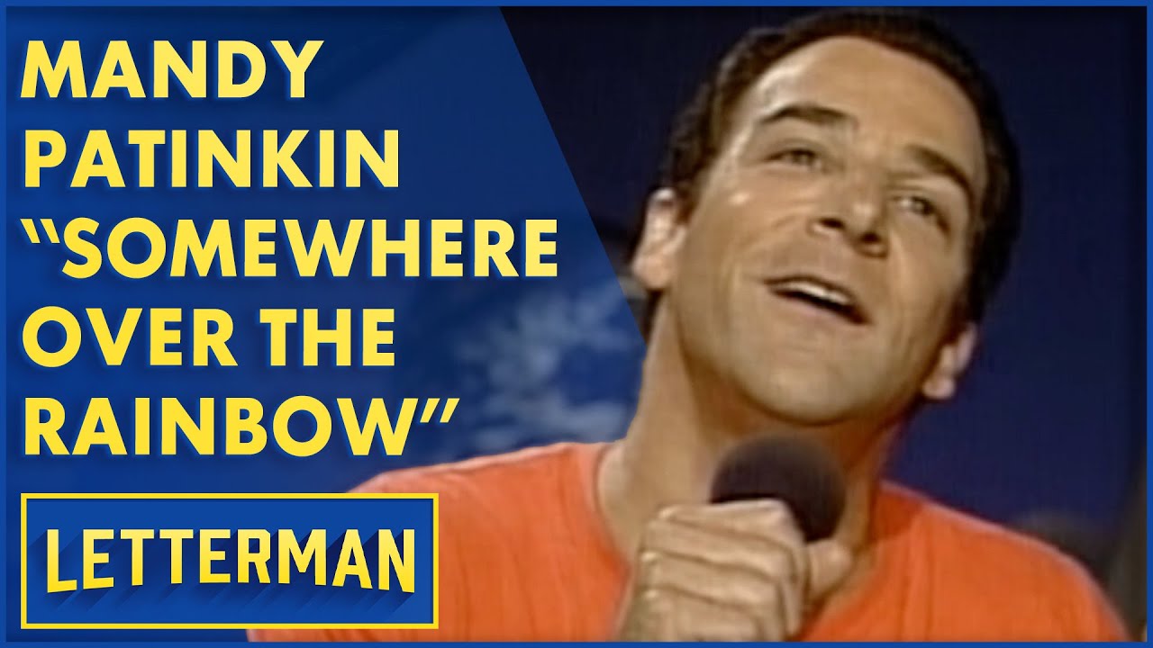 Mandy Patinkin Sings "Somewhere Over The Rainbow" | Letterman