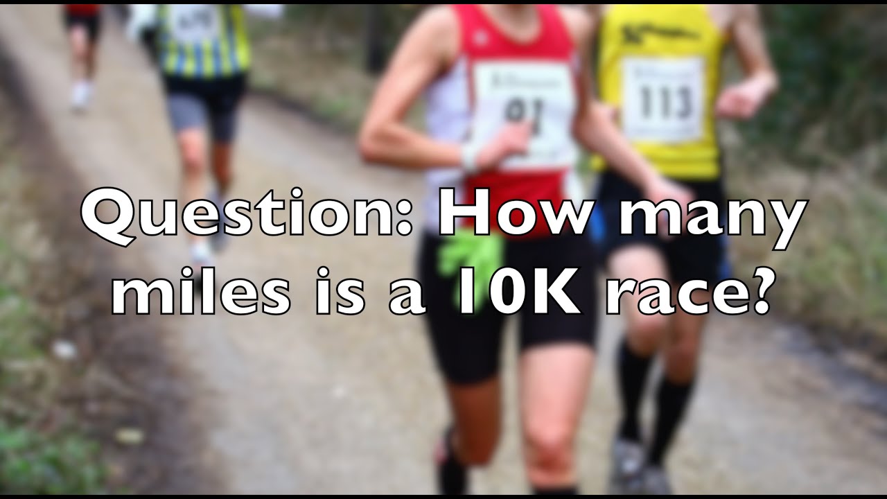 Trivia Question  How many miles is a 10K race?