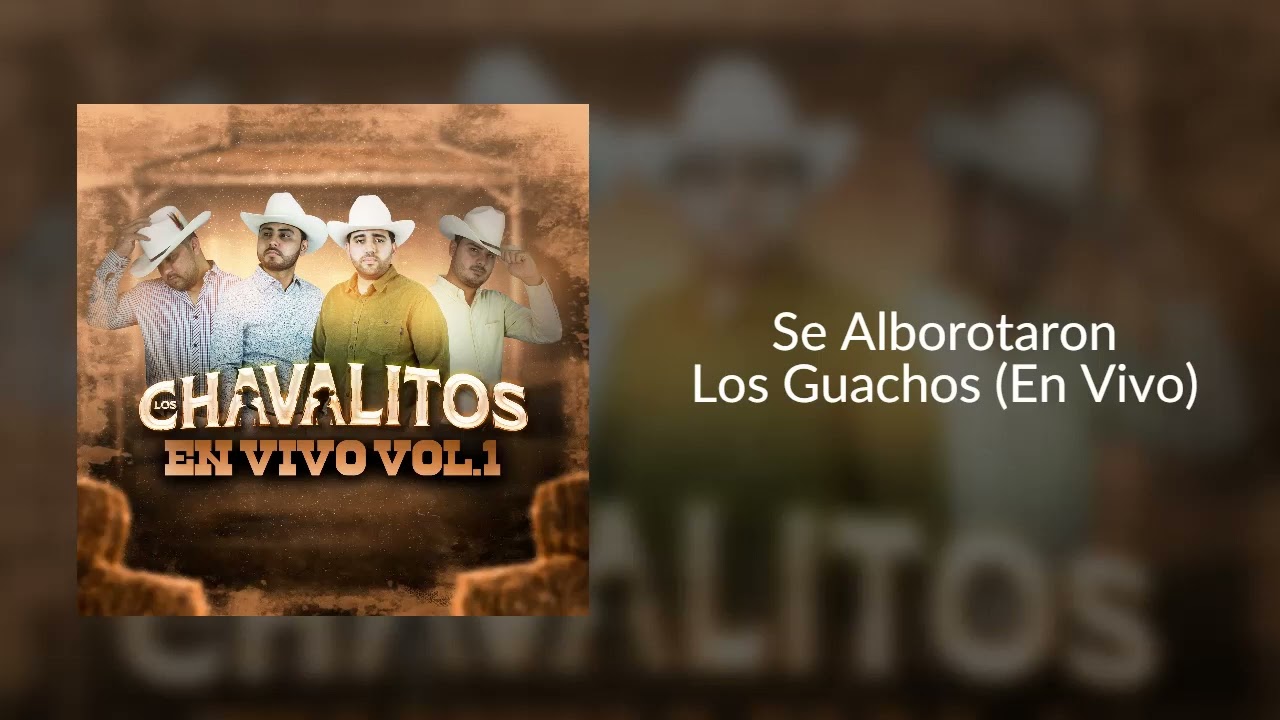 Se Alborotaron Los Guachos (En Vivo) - Los Chavalitos