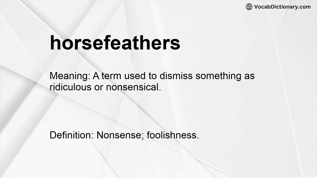 horsefeathers Meaning