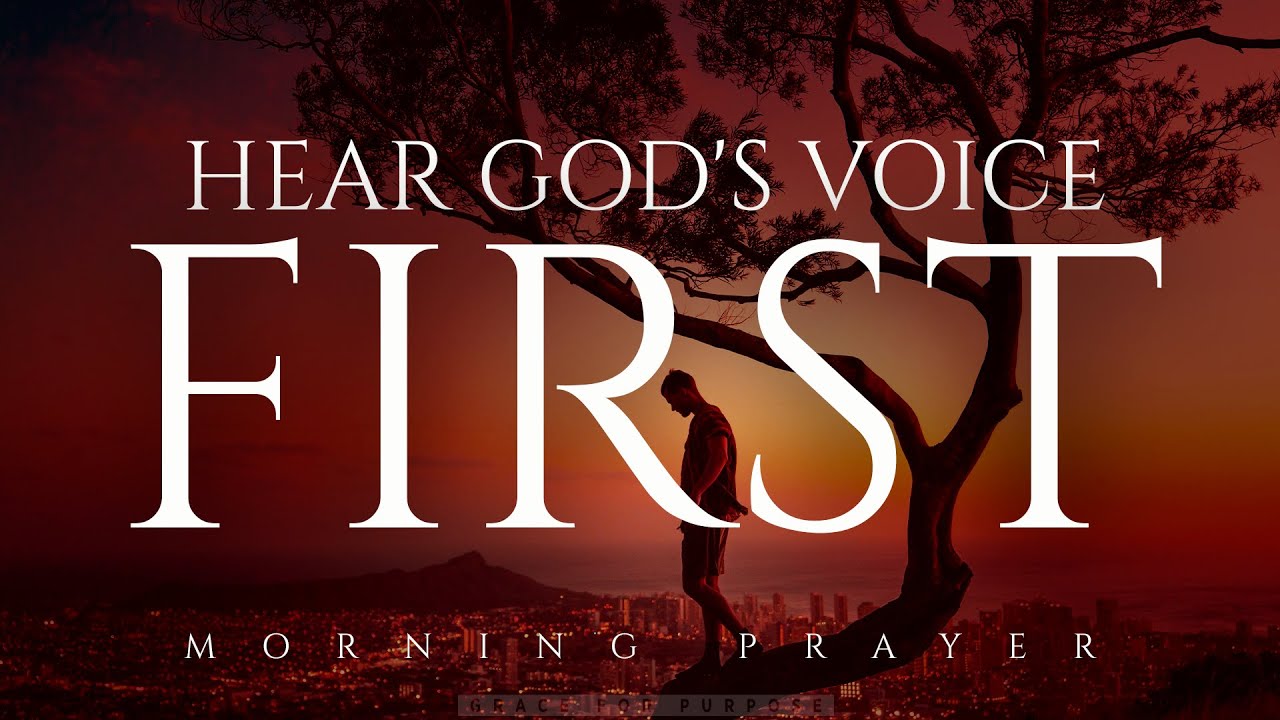 Let God's Word Be the First Voice You Hear Today | A Blessed Morning Prayer To Start Your Day