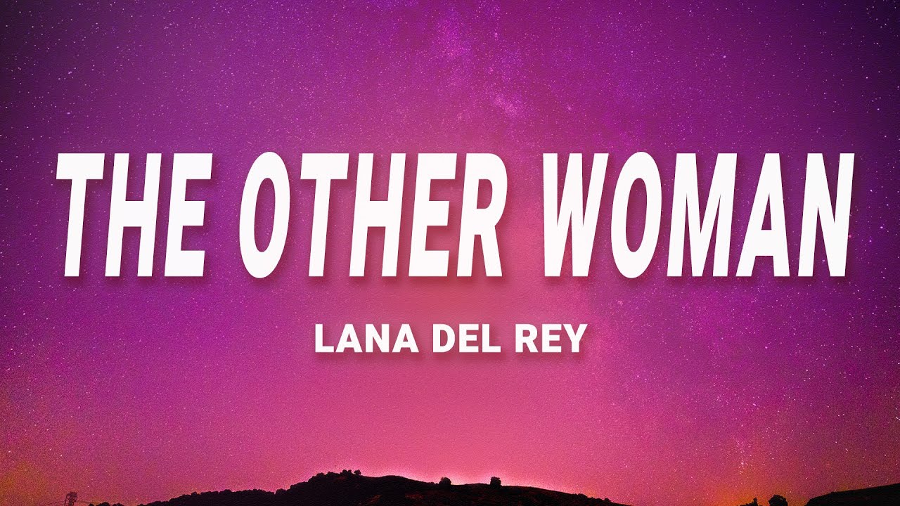 Lana Del Rey - The Other Woman (Lyrics)