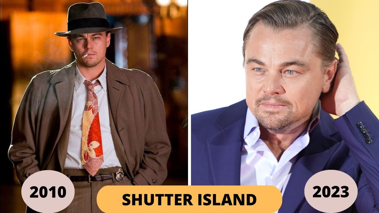 SHUTTER ISLAND (2010) Cast⭐Then and Now ⭐How They Changed⭐Real Name and Age