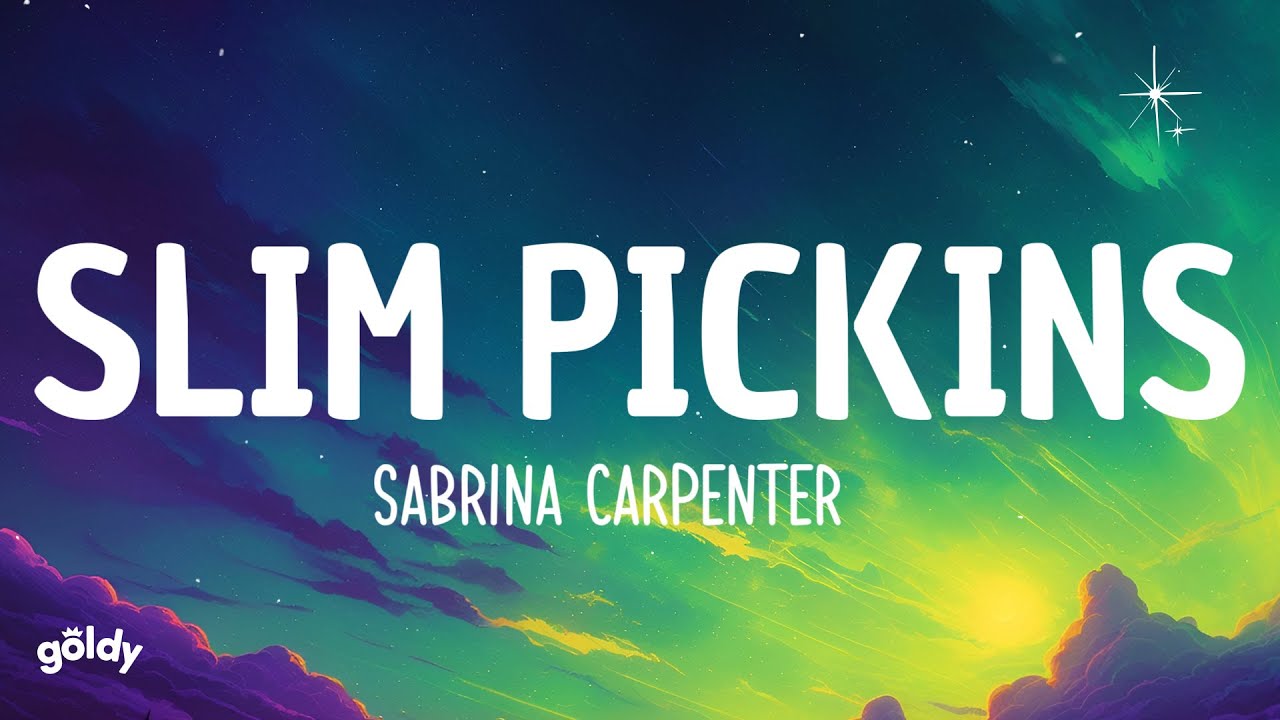 Sabrina Carpenter - Slim Pickins (Lyrics)