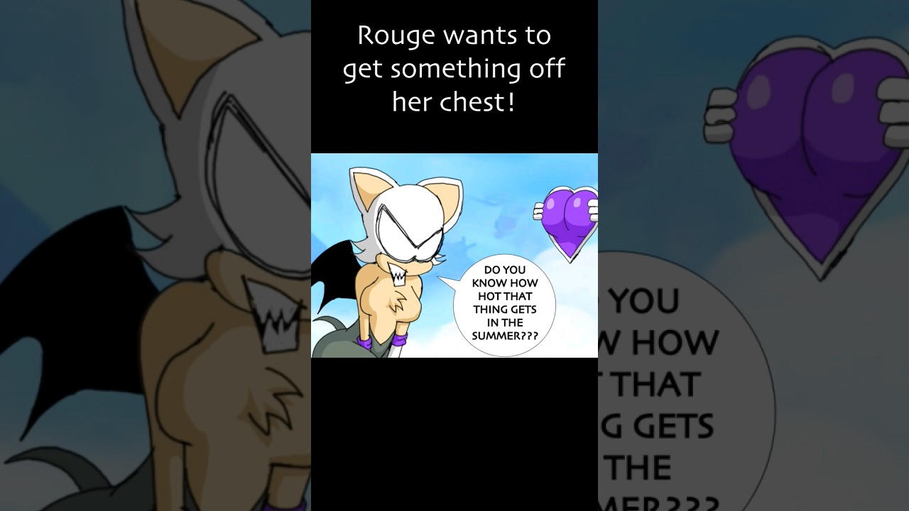 Rouge wants to get something off her chest!