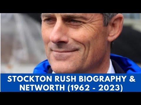 STOCKTON RUSH BIOGRAPHY AND NETWORTH | WIFE | CAREER | AWARDS | AGE