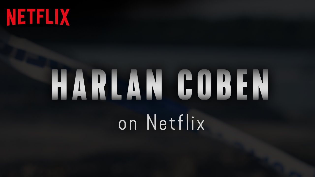 Harlan Coben on Netflix | Now Streaming | Netflix