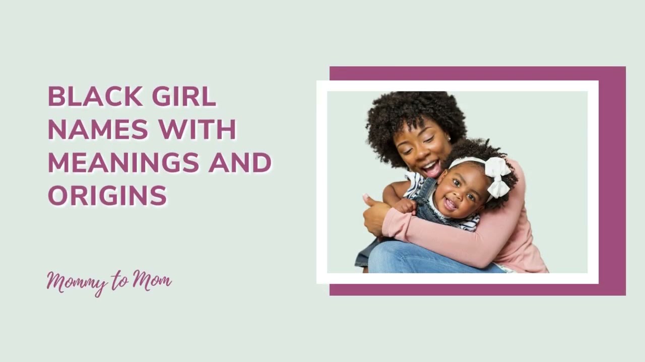 Top Black Girls Names (With Meanings)