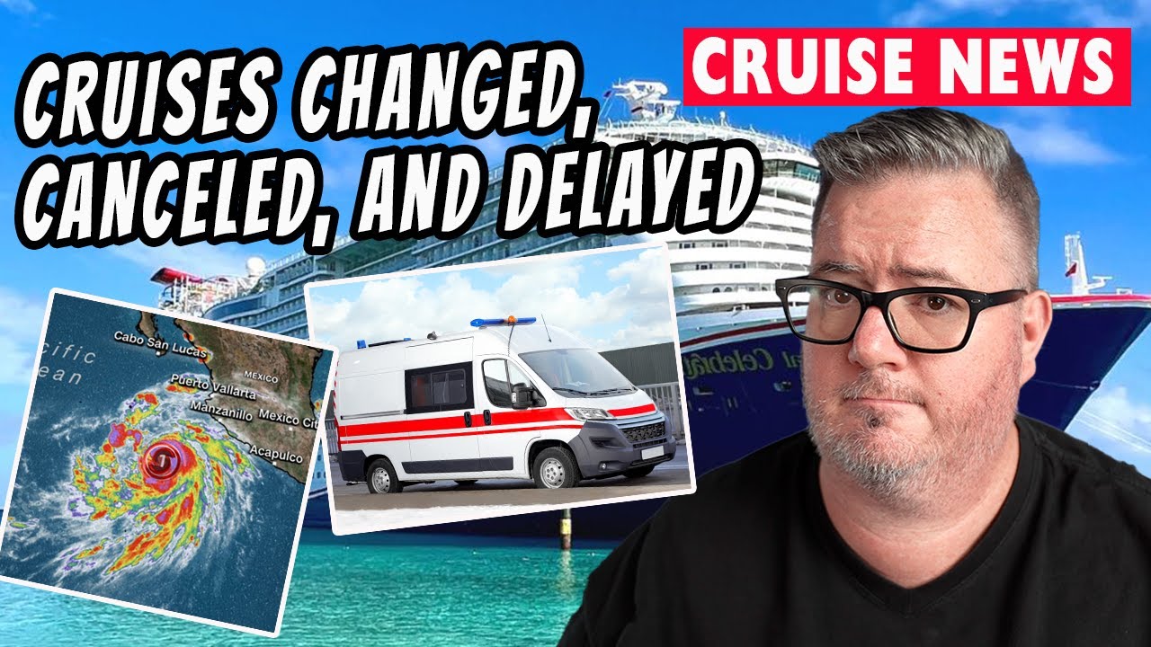 Emergency Delays Carnival Cruise, Hurricane Hilary, Celebrity Cancels Cruises, NCL Changes Alaska