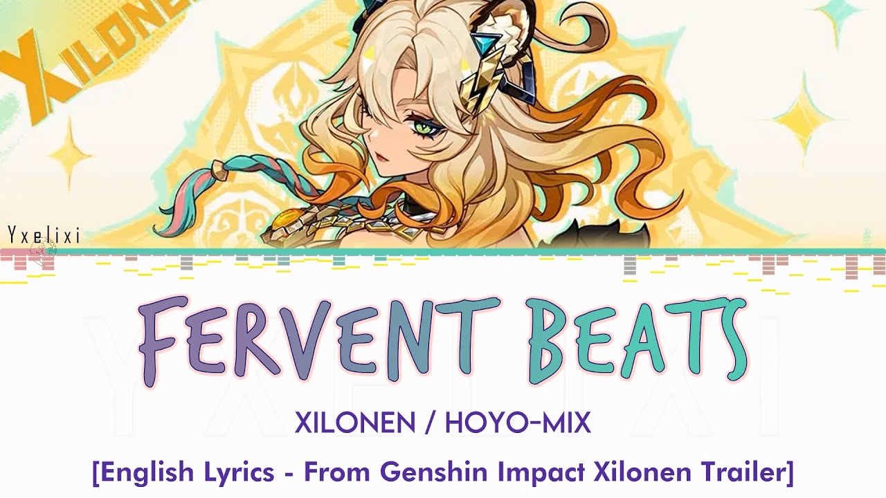 Fervent Beats - Xilonen Theme Full / HOYO-MiX | English Lyrics [Genshin Impact] 歌詞