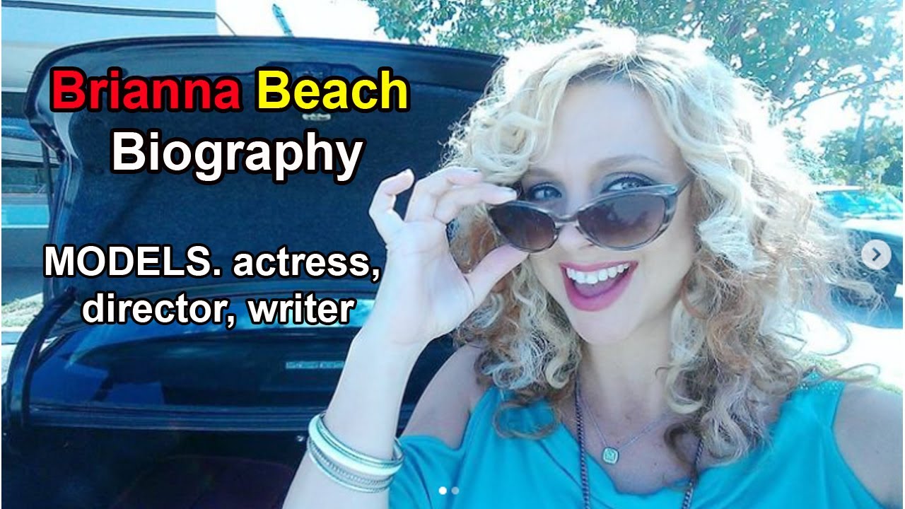 Brianna Beach Biography Actress | MODELS. actress, director, writer