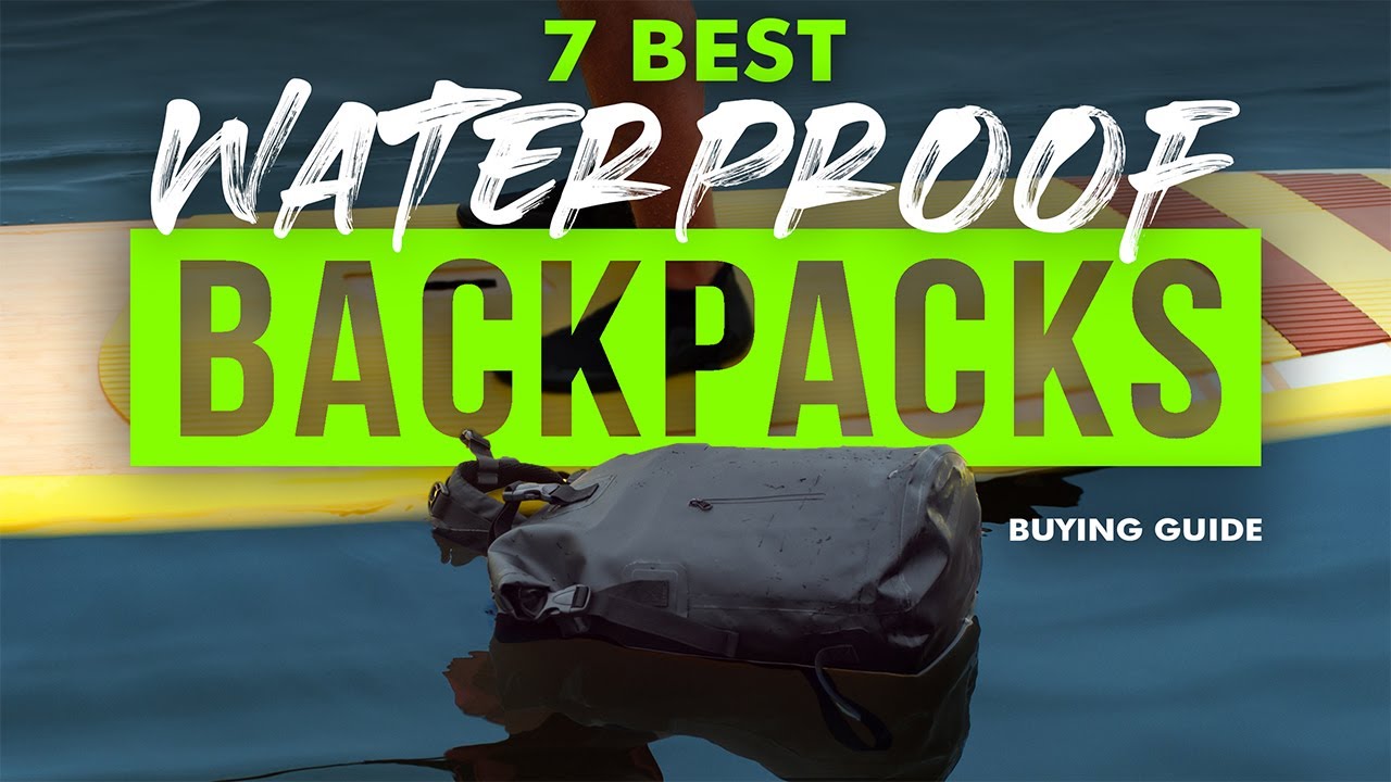 BEST WATERPROOF BACKPACKS: 7 Waterproof Backpacks (2023 Buying Guide)
